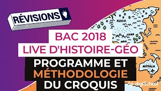 Bac 2018  Révisions LIVE dHistoire Géo  Programme et méthodologie du croquis [upl. by Pauwles]