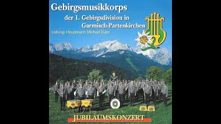 Gebirgsmusikkorps der I Gebirgsdivision in GarmischPartenkirchen  Hauptmann Michael Euler [upl. by Llerdnek19]