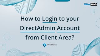 How to Login to your DirectAdmin Account from Client Area  MilesWeb [upl. by Leorsiy]