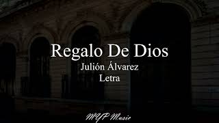 Regalo de Dios  Julion Alvarez Letra 🎶🔥 [upl. by Hands182]