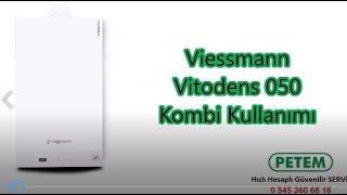 Viessmann Vitodens 050 Kombi Nasıl Kullanılır [upl. by Ttelracs900]