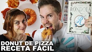 RECETA DONUTS DE PIZZA CASEROS  RÓNDOLA de Sofía Rhei  Javier Ruescas [upl. by Charlot]