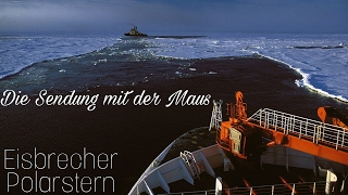 Die Sendung mit der Maus  Eisbrecher Polarstern  WDR [upl. by Yelsek]