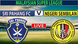 Sri Pahang FC vs Negeri Sembilan live football match today Malaysian Super League [upl. by Eelnodnarb]