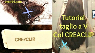 Tutorial Taglio i capelli da sola a V col CreaClip [upl. by Atineb820]