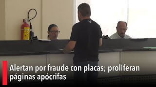 Alertan por fraude con placas proliferan páginas apócrifas [upl. by Reagan]