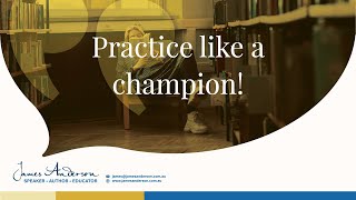 How to Practice Like a Champion [upl. by Chilcote]