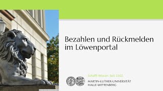 Löwenportal Bezahlen amp Rückmelden  Uni Halle [upl. by Flan]