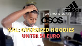 XXL Oversized Hoodies UNTER 50 Euro 💥🤯  Günstige Oversized Hoodies für Sommer und Herbst  mubiix [upl. by Nella]