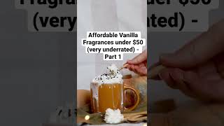 Best Affordable Vanilla Fragrances perfume fragrance unisexfragrance shorts vanillaperfumes [upl. by Reiner]