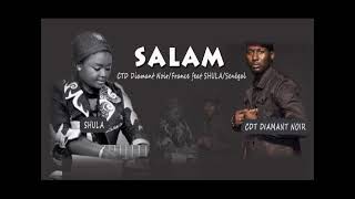 SALAM  CTD Diamant Noir France featuring Shula Sénégal [upl. by Nolham]