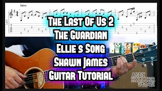 The Last of Us 2 The Guardian Ellies Song Guitar Lesson Tutorial Shawn James [upl. by Onitnevuj32]