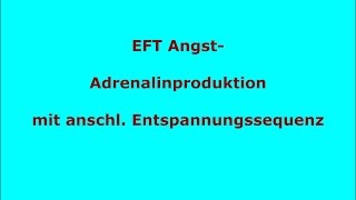 EFT AngstAdrenalinproduktion [upl. by Peria447]