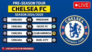 CHELSEA FC PRESEASON TOUR 202425 SCHEDULE  CHELSEA FC PREMIER LEAGUE FIXTURES 202425 [upl. by Takken]