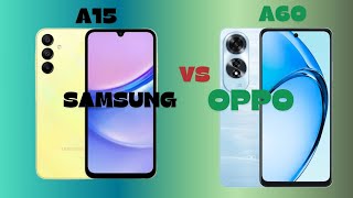 Samsung A15 vs Oppo A60 [upl. by Hnaht85]