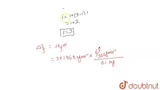 Assming complete dissociation Calculate the expected the expected freezing point of a solution [upl. by Ofloda]