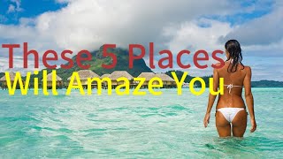 Top 5 Amazing Tourist Destinations You Need to See [upl. by Macnamara]