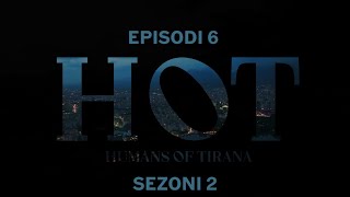 Seriali HOT  Episodi 6 Sezoni 2 [upl. by Enaud]