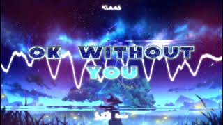 Klaas  Ok Without You SXB remix [upl. by Anwahsit]