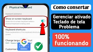 Como resolver o problema do teclado na tela 2024  Corrigir o problema do teclado na tela [upl. by Adnolaj]