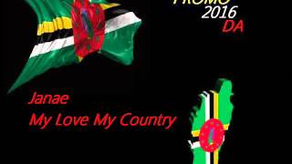 Mas Domnik 2016 Janae  My Love My Country  Dominica Calypso 2016 [upl. by Yelsa]