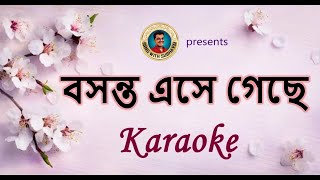 Basanta eshe geche KARAOKE  বসন্ত এসে গেছে KARAOKE [upl. by Jeminah]