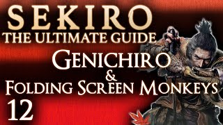 GENICHIRO amp FOLDING SCREEN MONKEYS CHEESE  SEKIRO THE ULTIMATE GUIDE 100 GAME WALKTHROUGH PART 12 [upl. by Nytsirc423]