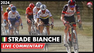 Strade Bianche 2024 Live Commentary  Tadej Pogacar vs Tom Pidcock vs Visma Lease A Bike [upl. by Nnairol545]