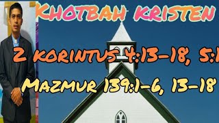 Khotbah 2 Korintus 41318 51 dan Mazmur 13916 1318 [upl. by Matuag]