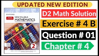 Exercise 4b Question  01 Oxford New Syllabus Math Updated New Edition D2 Math  Chapter 4 Book 2 [upl. by Lebazej]