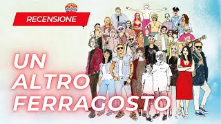 UN ALTRO FERRAGOSTO  Recensione del film di Paolo Virzì seguito di Ferie dagosto del 1996 [upl. by Stark]