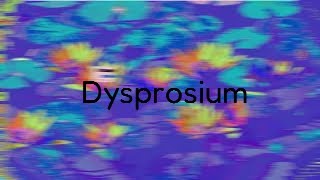 Dysprosiumexe [upl. by Nerual]