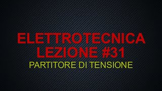 Elettrotecnica 31 Partitore di tensione [upl. by Oletha]