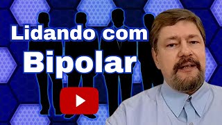 Como lidar com pessoa BIPOLAR Como conviver com BIPOLAR dreduardoadnet [upl. by Werdnaed]