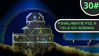 CONSTRUINDO a VILA do oceano  Terraria 30 [upl. by Stacia]