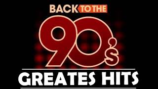 Back To The 90s  90s Greatest Hits Album  90s Music Hits  Best Songs Of best hits 90s [upl. by Hough]