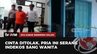 Marah Cintanya Ditolak Pria Lempar Bom Ikan ke Kos Korban  AKIM tvOne [upl. by Amiarom100]