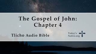 John 4  Tlicho Dogrib Audio Bible [upl. by Korten]