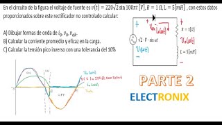 Ejercicio Rectificadores No Controlados monofásicos 3 [upl. by Neb]