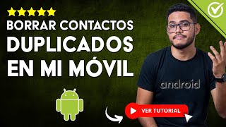 Cómo BORRAR CONTACTOS DUPLICADOS en mi Celular  ❌​ Elimina los Contactos Dobles en tu Agenda ❌ [upl. by Aihsikal224]