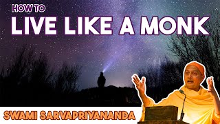 How to Live like an Indian Monk  Swami Sarvapriyananda [upl. by Cindie306]