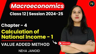 Ch 4 Value Added Method  Calculation of National Income  Part 1  Class 12  Macroeconomics [upl. by Erlina]