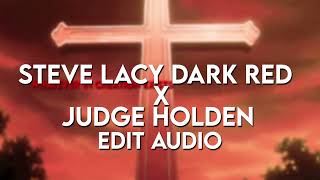 Steve lacy  Dark red x Judge Holden Speech Edit Audio [upl. by Annairda]