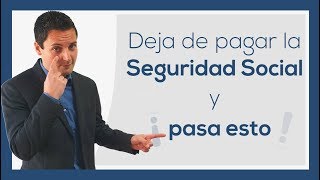 Deja de pagar la Seguridad Social y ¡ PASA ESTO [upl. by Sewoll]