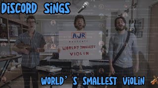 Discord Sings World’s Smallest Violin by AJR [upl. by Nerot]