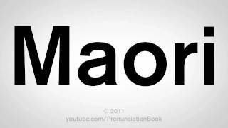 How To Pronounce Maori [upl. by Till]