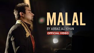 Abbas Ali Khan  Malal  Official Video [upl. by Tiffany]