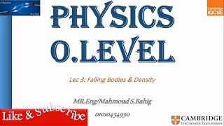 IGCSE Physics بالعربي Lec 3 Falling bodies amp Density [upl. by Salokcin]