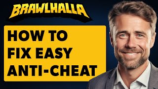 How To Fix Easy AntiCheat Not Installed Error on Brawlhalla Full 2024 Guide [upl. by Barrington]