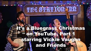 Its a Bluegrass Christmas on YouTube Part 1 Ill repost a full screen version later new editor [upl. by Ahsemed118]